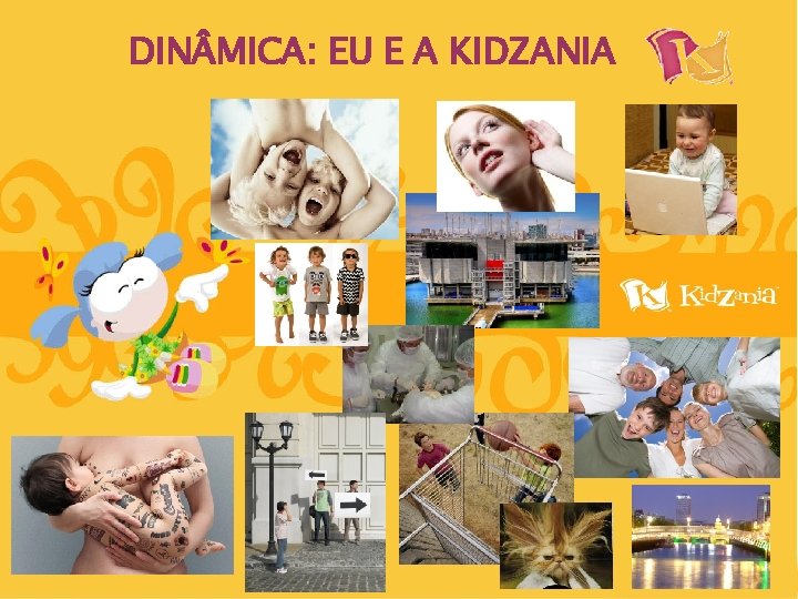 DIN MICA: EU E A KIDZANIA 