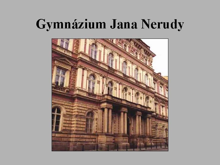 Gymnázium Jana Nerudy 