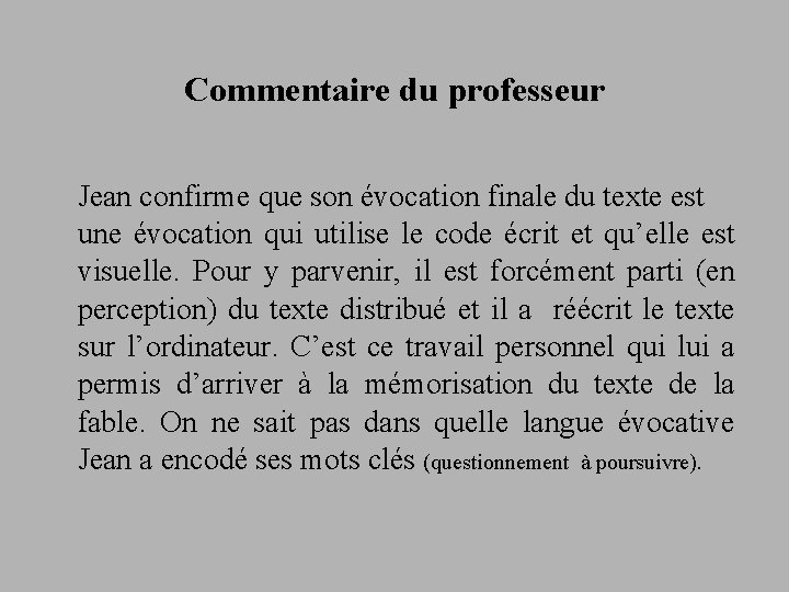 Commentaire du professeur Jean confirme que son évocation finale du texte est une évocation