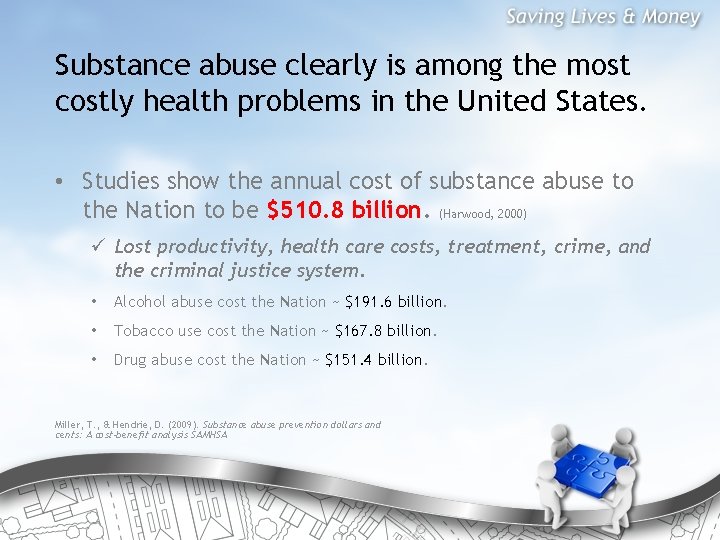 Substance abuse clearly is among the most costly health problems in the United States.