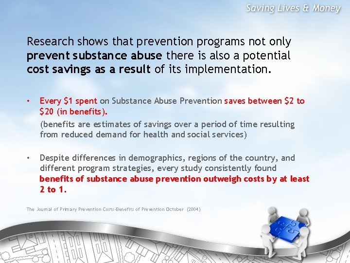 Research shows that prevention programs not only prevent substance abuse there is also a