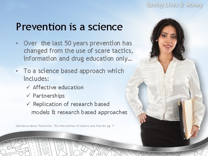 Prevention is a science • Over the last 50 years prevention has changed from