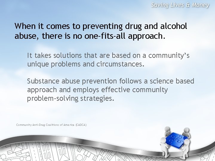 When it comes to preventing drug and alcohol abuse, there is no one-fits-all approach.