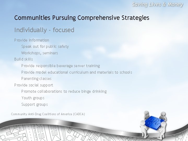 Communities Pursuing Comprehensive Strategies Individually - focused Provide information Speak out for public safety