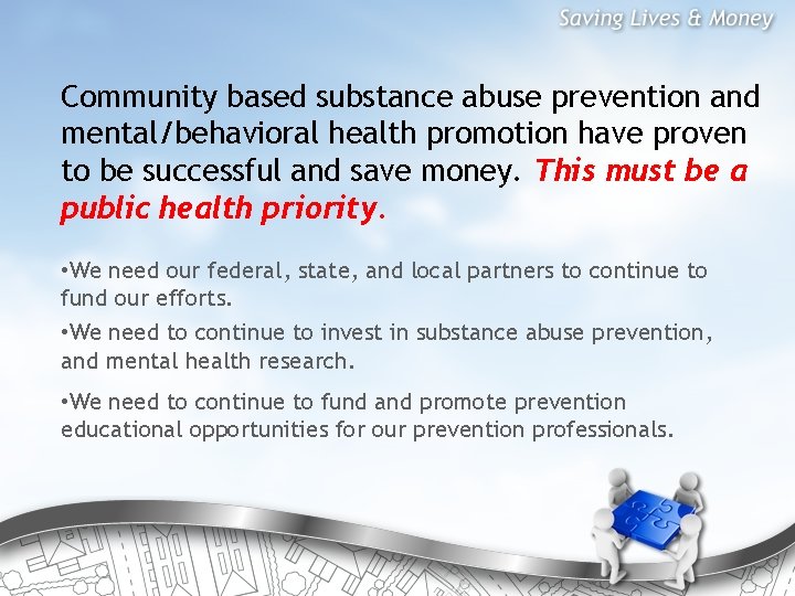 Community based substance abuse prevention and mental/behavioral health promotion have proven to be successful