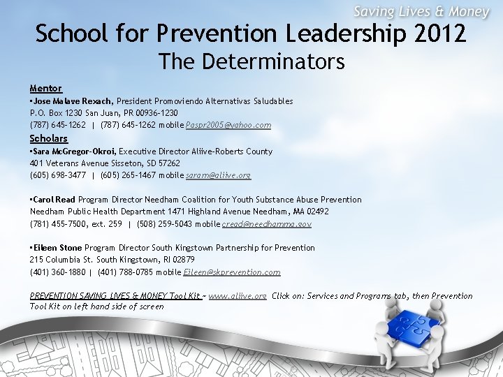 School for Prevention Leadership 2012 The Determinators Mentor • Jose Malave Rexach, President Promoviendo