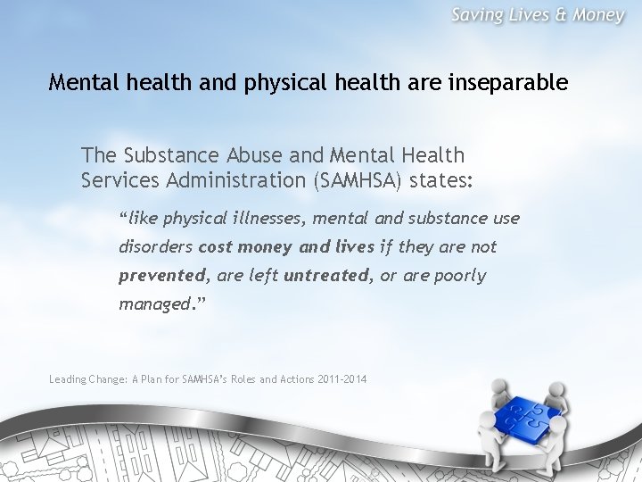 Mental health and physical health are inseparable The Substance Abuse and Mental Health Services