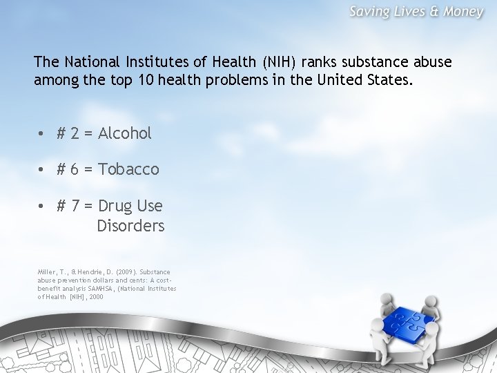 The National Institutes of Health (NIH) ranks substance abuse among the top 10 health