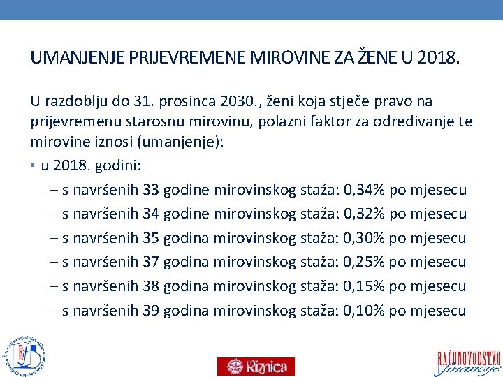 UMANJENJE PRIJEVREMENE MIROVINE ZA ŽENE U 2018. U razdoblju do 31. prosinca 2030. ,