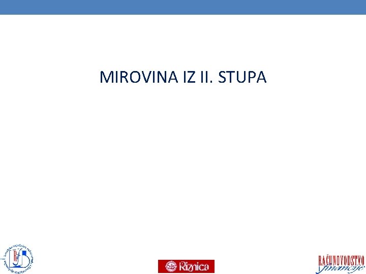 MIROVINA IZ II. STUPA 