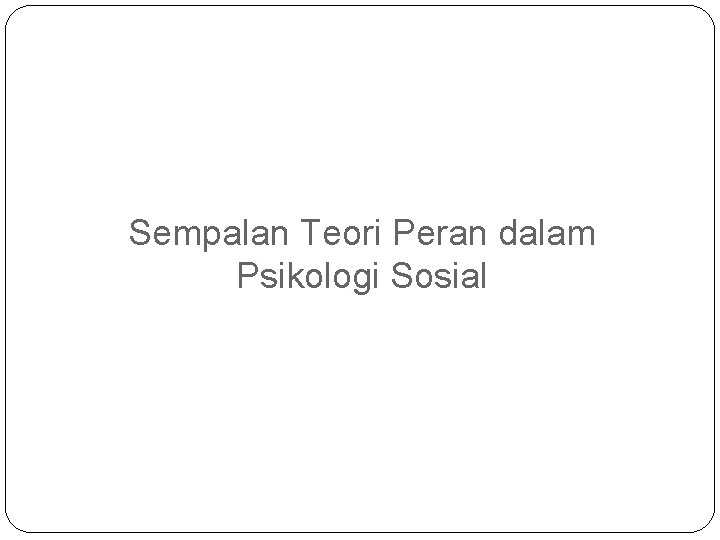 Sempalan Teori Peran dalam Psikologi Sosial 