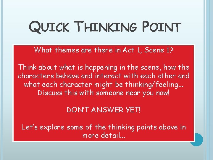 QUICK THINKING POINT What themes are there in Act 1, Scene 1? Think about