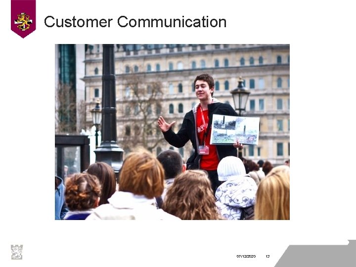 Customer Communication 07/12/2020 13 Customer Communication 07/12/2020 13