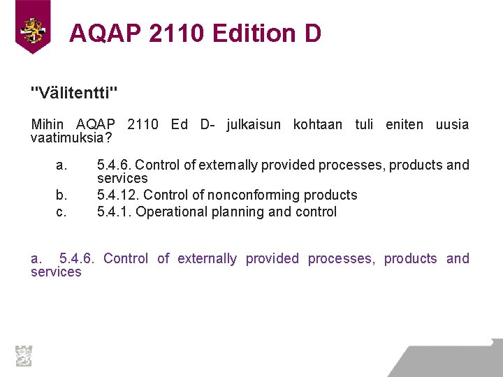 AQAP 2110 Edition D "Välitentti" Mihin AQAP 2110 Ed D- julkaisun kohtaan tuli eniten AQAP 2110 Edition D "Välitentti" Mihin AQAP 2110 Ed D- julkaisun kohtaan tuli eniten