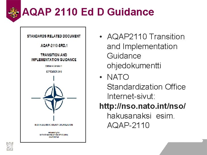 AQAP 2110 Ed D Guidance • AQAP 2110 Transition and Implementation Guidance ohjedokumentti • AQAP 2110 Ed D Guidance • AQAP 2110 Transition and Implementation Guidance ohjedokumentti •