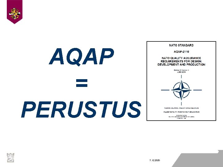 AQAP = PERUSTUS 7. 12. 2020 AQAP = PERUSTUS 7. 12. 2020