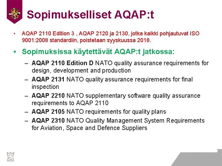 Sopimukselliset AQAP: t • AQAP 2110 Edition 3 , AQAP 2120 ja 2130, jotka Sopimukselliset AQAP: t • AQAP 2110 Edition 3 , AQAP 2120 ja 2130, jotka