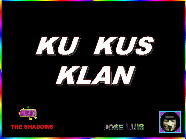 KU KUS KLAN THE SHADOWS JOSE LUIS 