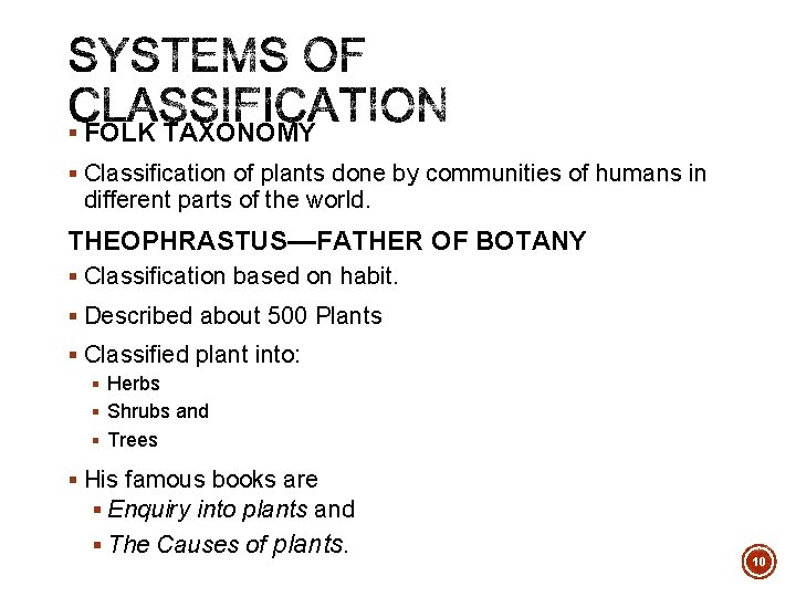 § FOLK TAXONOMY § Classification of plants done by communities of humans in different