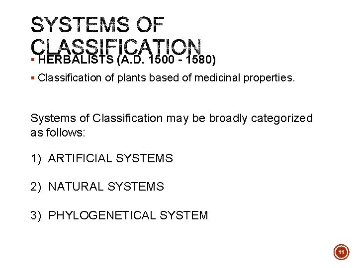 § HERBALISTS (A. D. 1500 - 1580) § Classification of plants based of medicinal