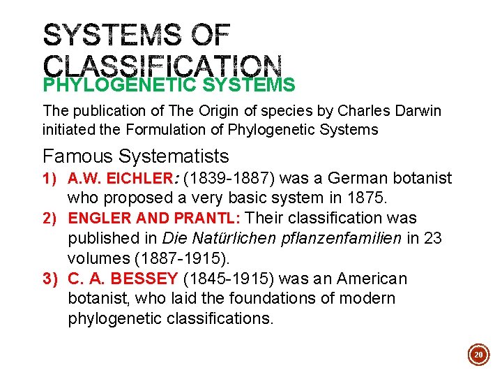 PHYLOGENETIC SYSTEMS The publication of The Origin of species by Charles Darwin initiated the