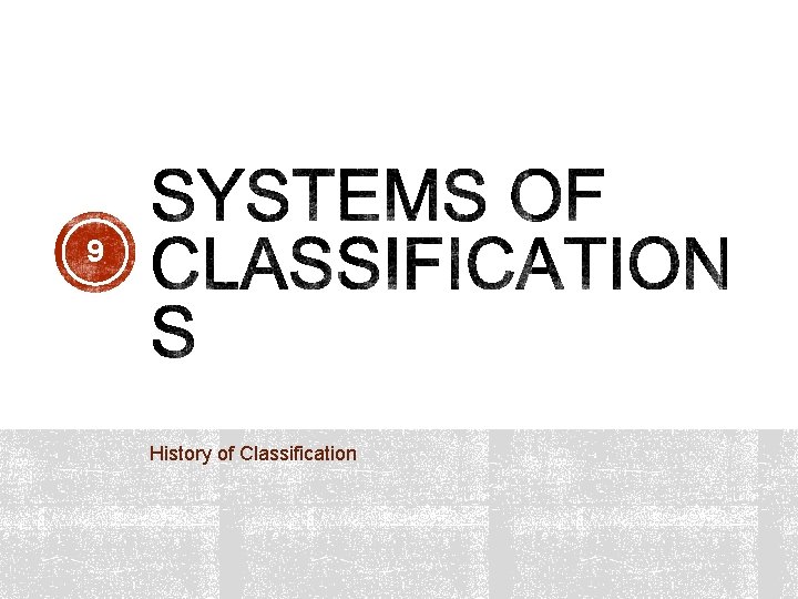 9 History of Classification 