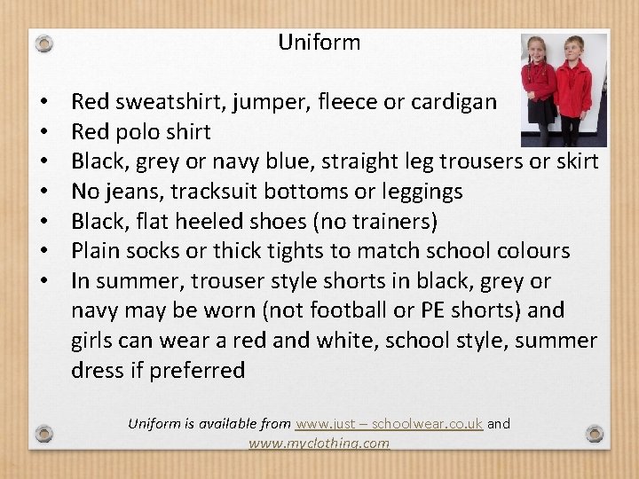 Uniform • • Red sweatshirt, jumper, fleece or cardigan Red polo shirt Black, grey