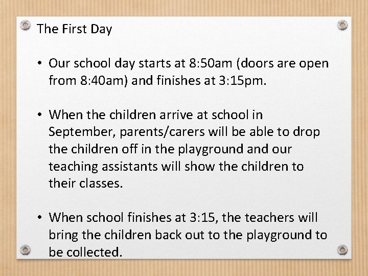 The First Day • Our school day starts at 8: 50 am (doors are