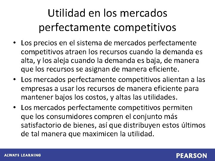 Utilidad en los mercados perfectamente competitivos • Los precios en el sistema de mercados