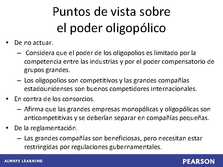 Puntos de vista sobre el poder oligopólico • De no actuar. – Considera que