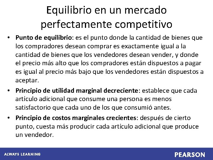 Equilibrio en un mercado perfectamente competitivo • Punto de equilibrio: es el punto donde