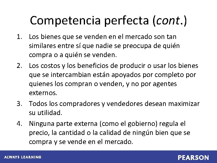Competencia perfecta (cont. ) 1. Los bienes que se venden en el mercado son