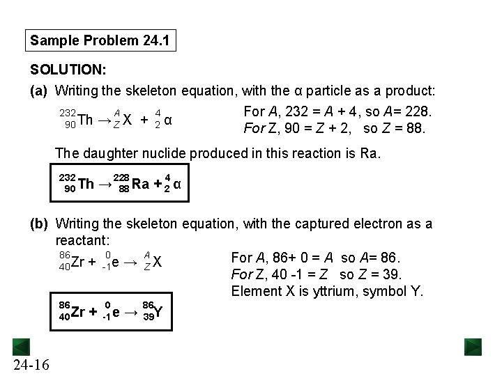 Sample Problem 24. 1 SOLUTION: (a) Writing the skeleton equation, with the α particle