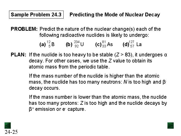 Sample Problem 24. 3 Predicting the Mode of Nuclear Decay PROBLEM: Predict the nature