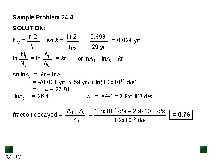 Sample Problem 24. 4 SOLUTION: ln 2 0. 693 so k = = 0.