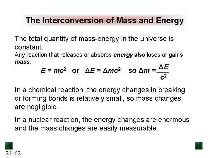 The Interconversion of Mass and Energy The total quantity of mass-energy in the universe