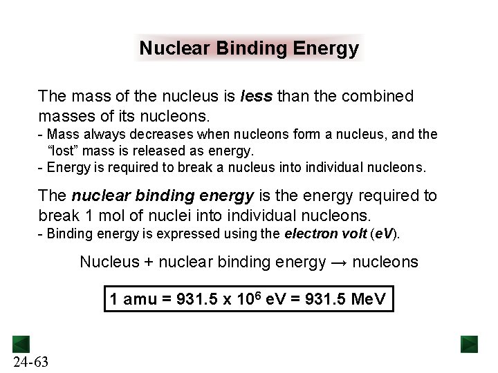 Nuclear Binding Energy The mass of the nucleus is less than the combined masses