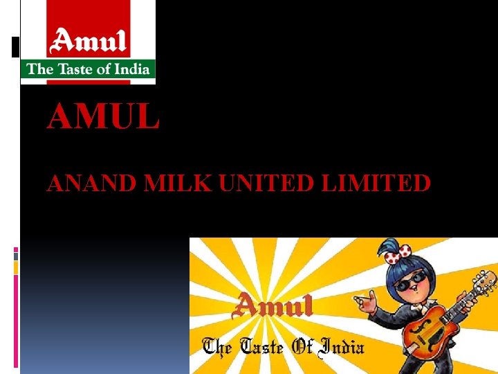 AMUL ANAND MILK UNITED LIMITED AMUL ANAND MILK UNITED LIMITED