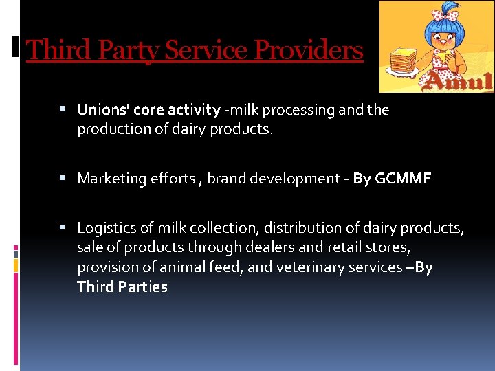 Third Party Service Providers Unions' core activity -milk processing and the production of dairy Third Party Service Providers Unions' core activity -milk processing and the production of dairy