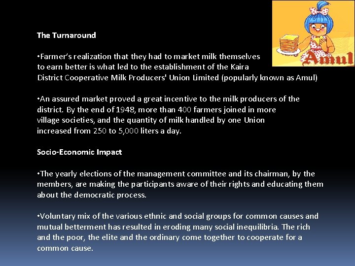 The Turnaround • Farmer’s realization that they had to market milk themselves to earn The Turnaround • Farmer’s realization that they had to market milk themselves to earn
