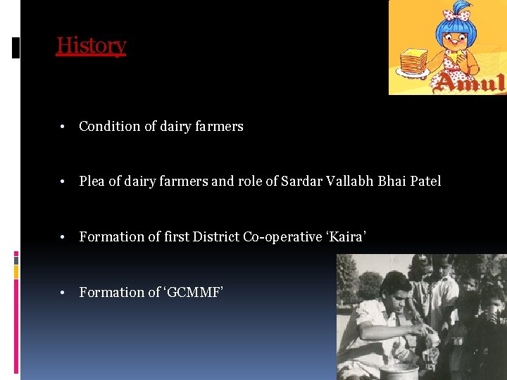 History • Condition of dairy farmers • Plea of dairy farmers and role of History • Condition of dairy farmers • Plea of dairy farmers and role of