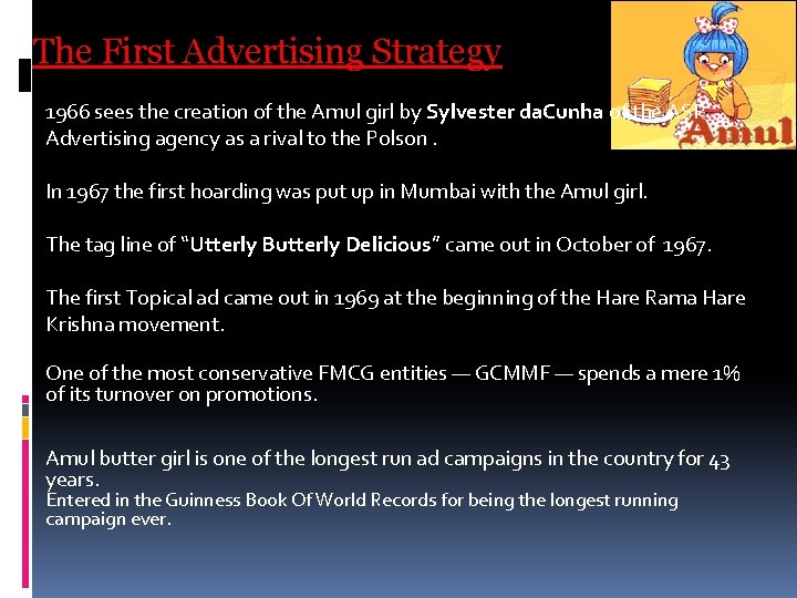 The First Advertising Strategy 1966 sees the creation of the Amul girl by Sylvester The First Advertising Strategy 1966 sees the creation of the Amul girl by Sylvester