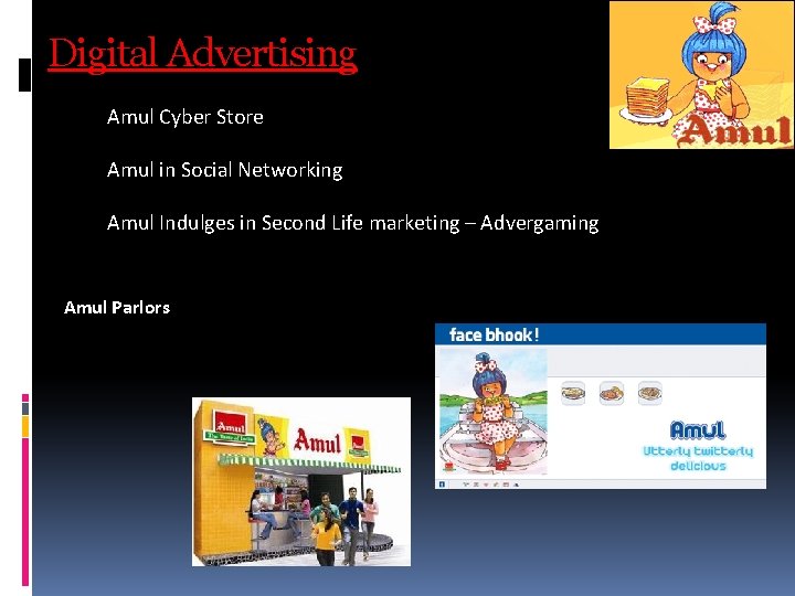 Digital Advertising Amul Cyber Store Amul in Social Networking Amul Indulges in Second Life Digital Advertising Amul Cyber Store Amul in Social Networking Amul Indulges in Second Life