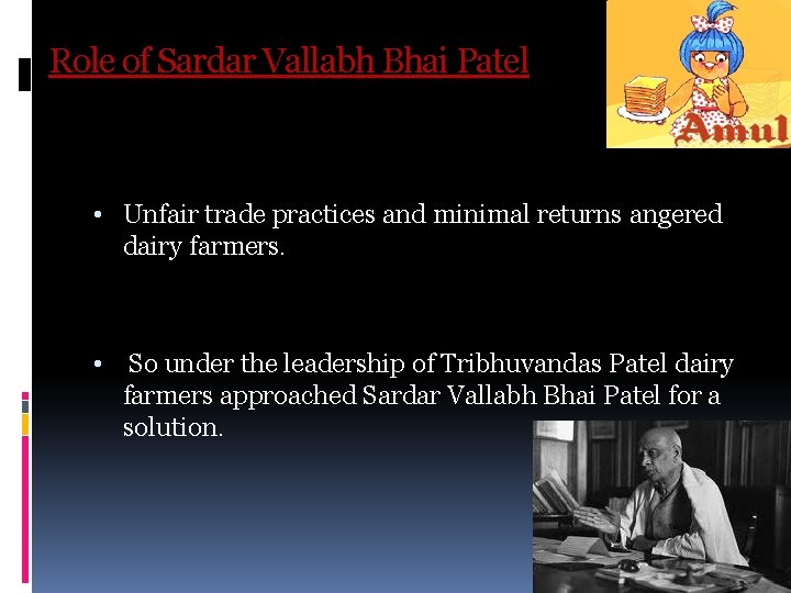 Role of Sardar Vallabh Bhai Patel • Unfair trade practices and minimal returns angered Role of Sardar Vallabh Bhai Patel • Unfair trade practices and minimal returns angered