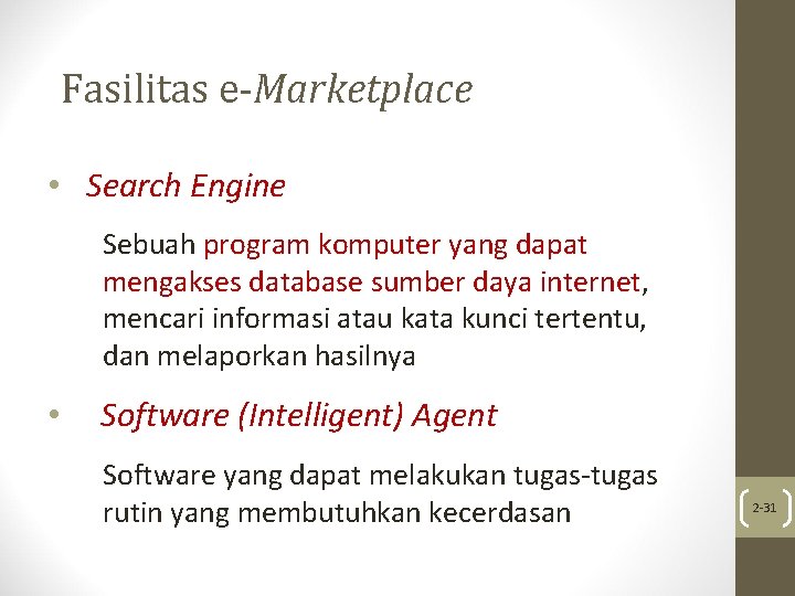 Fasilitas e-Marketplace • Search Engine Sebuah program komputer yang dapat mengakses database sumber daya