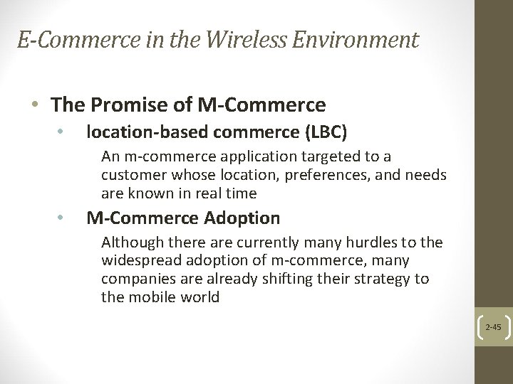 E-Commerce in the Wireless Environment • The Promise of M-Commerce • location-based commerce (LBC)