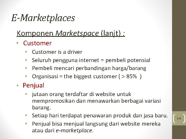 E-Marketplaces Komponen Marketspace (lanjt) : • Customer • • Customer is a driver Seluruh