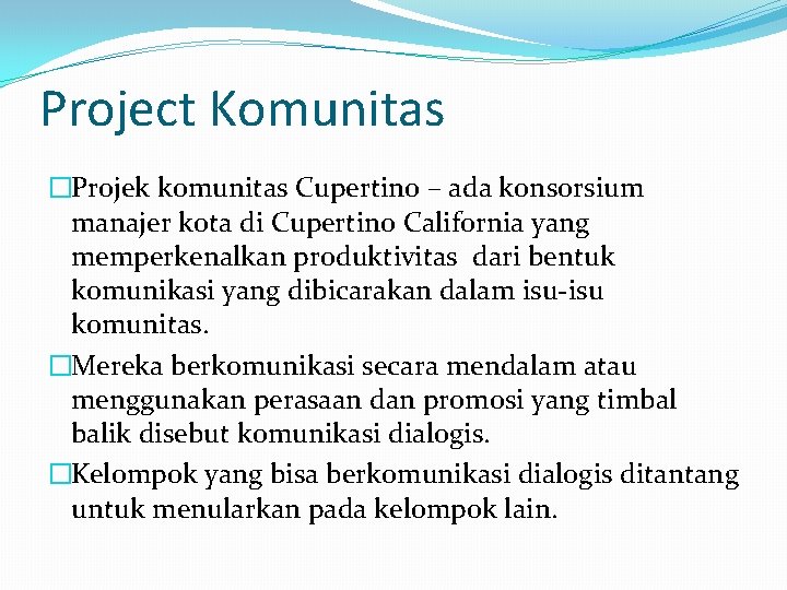 Project Komunitas �Projek komunitas Cupertino – ada konsorsium manajer kota di Cupertino California yang