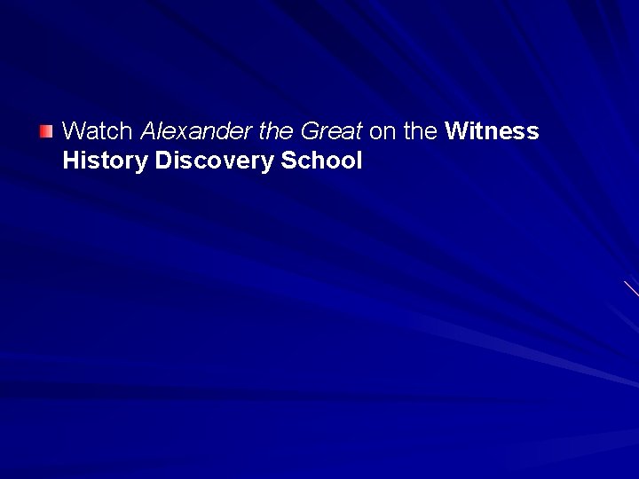 Watch Alexander the Great on the Witness History Discovery School 