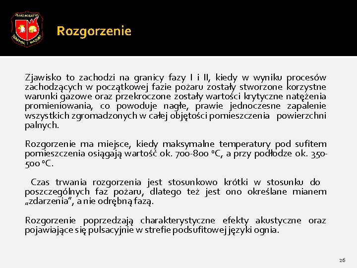 Rozgorzenie Zjawisko to zachodzi na granicy fazy I i II, kiedy w wyniku procesów Rozgorzenie Zjawisko to zachodzi na granicy fazy I i II, kiedy w wyniku procesów